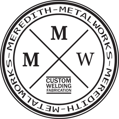 MEREDITH METALWORKS - CUSTOM WELDING AND FABRICATION